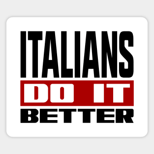 Italians do it better Magnet